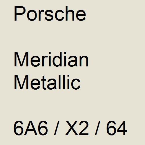 Porsche, Meridian Metallic, 6A6 / X2 / 64.